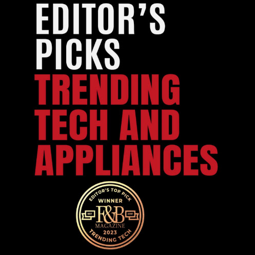 Editor’s Top Pick: Trending Tech and Appliances